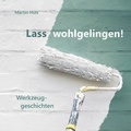 Cover: Lass wohlgelingen! - Agentur d. Rauhen Hauses