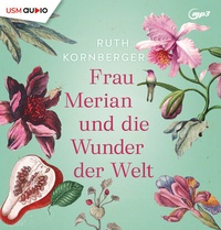 Abbildung von: Frau Merian und die Wunder der Welt - United Soft Media