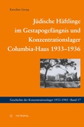 Cover: J&uuml;dische H&auml;ftlinge im Gestapogef&auml;ngnis und Konzentrationslager Columbia-Haus 1933-1936 - Metropol-Verlag