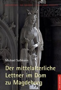 Cover: Der mittelalterliche Lettner im Dom zu Magdeburg - Stekovics, J