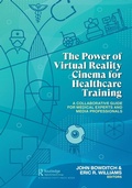 Cover: The Power of Virtual Reality Cinema for Healthcare Training - CRC Press