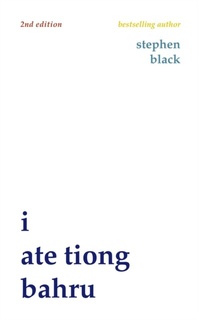 Abbildung von: I ate Tiong Bahru (second edition) - Stephen Black