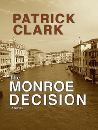Enlarge image Cover: The Monroe Decision - Patrick Clark
