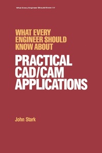 Abbildung von: What Every Engineer Should Know about Practical Cad/cam Applications - CRC Press