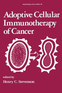 Enlarge image Cover: Adoptive Cellular Immunotherapy of Cancer - CRC Press