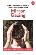 Cover: An Anthropological Guide to the Art and Philosophy of Mirror Gazing - Bloomsbury Academic