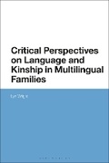 Cover: Critical Perspectives on Language and Kinship in Multilingual Families - Bloomsbury Academic