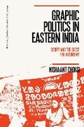 Cover: Graphic Politics in Eastern India - Bloomsbury Academic