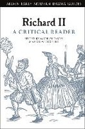 Cover: Richard II: A Critical Reader - The Arden Shakespeare