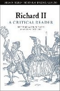 Enlarge image Cover: Richard II: A Critical Reader - The Arden Shakespeare