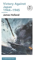 Cover: Victory Against Japan 1944-1945: A Ladybird Expert Book - Penguin Books Ltd