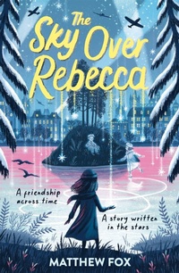 Enlarge image Cover: The Sky Over Rebecca - Hodder Children's Books