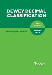 Abbildung von: DEWEY DECIMAL CLASSIFICATION, 2021 (Schedules 600-999) (Volume 3 of 4) - OCLC