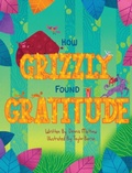 Cover: How Grizzly Found Gratitude - Atmosphere Press