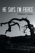 Cover: he says i'm fierce - Finishing Line Press
