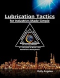 Cover: Lubrication Tactics for Industries Made Easy - Rolando Santiago Angeles