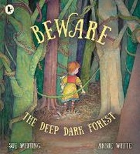 Enlarge image Cover: Beware the Deep Dark Forest - Walker Books Australia