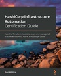 Cover: HashiCorp Infrastructure Automation Certification Guide - Packt Publishing Limited