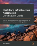 Cover: HashiCorp Infrastructure Automation Certification Guide - Packt Publishing Limited