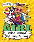 Cover: The girl who could be anything 2021 - Peter A Johnson