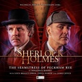 Cover: Sherlock Holmes: The Seamstress of Peckham Rye - Big Finish Productions Ltd