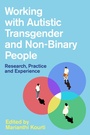 Cover: Working with Autistic Transgender and Non-Binary People - Jessica Kingsley Publishers
