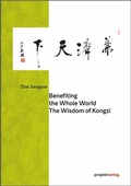 Cover: Benefiting the Whole World: The Wisdom of Kongzi - Projekt