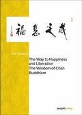 Cover: The Way to Happiness and Liberation: The Wisdom of Chan Buddhism - Projekt