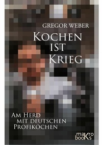 Enlarge image Cover: Kochen ist Krieg - makrobooks