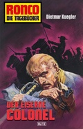 Cover: Ronco - Die Tageb&uuml;cher 21: Der eiserne Colonel - Blitz Verlag