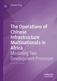 Enlarge image Cover: The Operations of Chinese Infrastructure Multinationals in Africa - Palgrave Macmillan