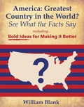 Cover: America: Greatest Country in the World? See What the Facts Say: Bold Ideas for Making it Better - Look Ahead Press