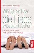 Cover: Wie Sie als Paar die Liebe wiederentdecken - TRIAS