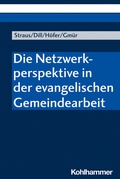 Cover: Die Netzwerkperspektive in der evangelischen Gemeindearbeit - Kohlhammer