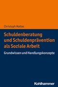 Cover: Schuldenberatung und Schuldenpr&auml;vention als Soziale Arbeit - Kohlhammer