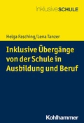 Cover: Inklusive &Uuml;berg&auml;nge von der Schule in Ausbildung und Beruf - Kohlhammer