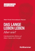 Cover: Das lange Leben leben - aber wie? - Kohlhammer