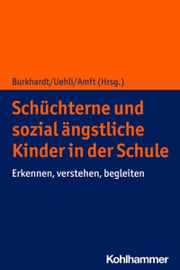 Abbildung von: Schüchterne und sozial ängstliche Kinder in der Schule - Kohlhammer