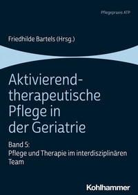 Abbildung von: Aktivierend-therapeutische Pflege in der Geriatrie - Kohlhammer