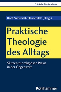 Abbildung von: Praktische Theologie des Alltags - Kohlhammer
