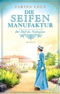 Cover: Die Seifenmanufaktur - Der Duft des Neubeginns - Piper ebooks