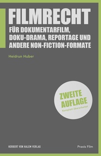 Abbildung von: Filmrecht für Dokumentarfilm, Doku-Drama, Reportage und andere Non-Fiction-Formate - Herbert von Halem Verlag
