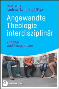 Abbildung von: Angewandte Theologie interdisziplinär - Matthias-Grünewald