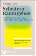Cover: Scheitern Raum geben - Matthias-Gr&uuml;newald