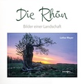 Cover: Die Rh&ouml;n -Bilder einer Landschaft - Parzellers Buchverlag & Werbemittel GmbH & Co. KG
