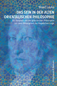 Abbildung von: Das Sein in der alten orientalischen Philosophie - Königshausen & Neumann