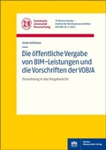 Cover: Die &ouml;ffentliche Vergabe von BIM-Leistungen und die Vorschriften der VOB/A - Berliner Wissenschafts-Verlag