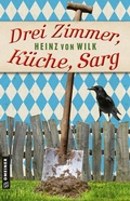 Cover: Drei Zimmer, K&uuml;che, Sarg - Gmeiner-Verlag