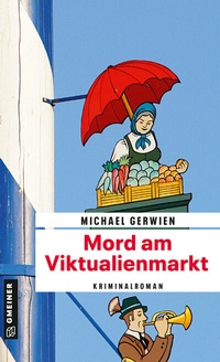 Abbildung von: Mord am Viktualienmarkt - Gmeiner-Verlag