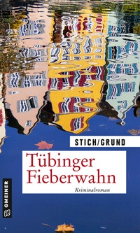 Enlarge image Cover: Tübinger Fieberwahn - Gmeiner-Verlag